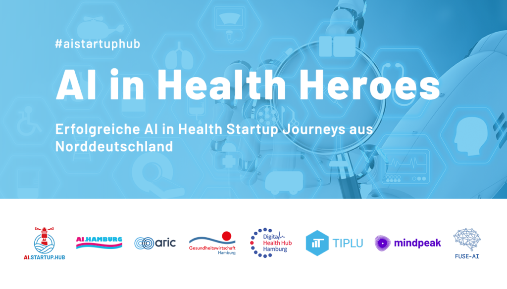 AI in Health Heroes: Erfolgreiche AI in Health Startup Journeys aus Norddeutschland
