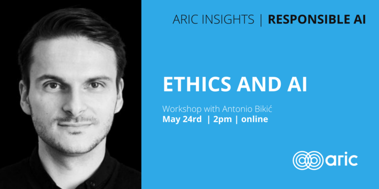 ARIC Insights | Responsible AI - Ethics and AI - May 24th - 2pm- online