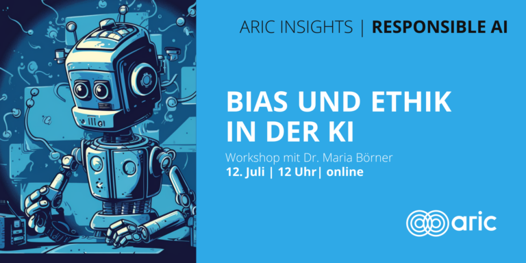 ARIC Insights - Responsible AI - Bias und Ethik in der Ki - Workshop mit Dr. Maria Börner