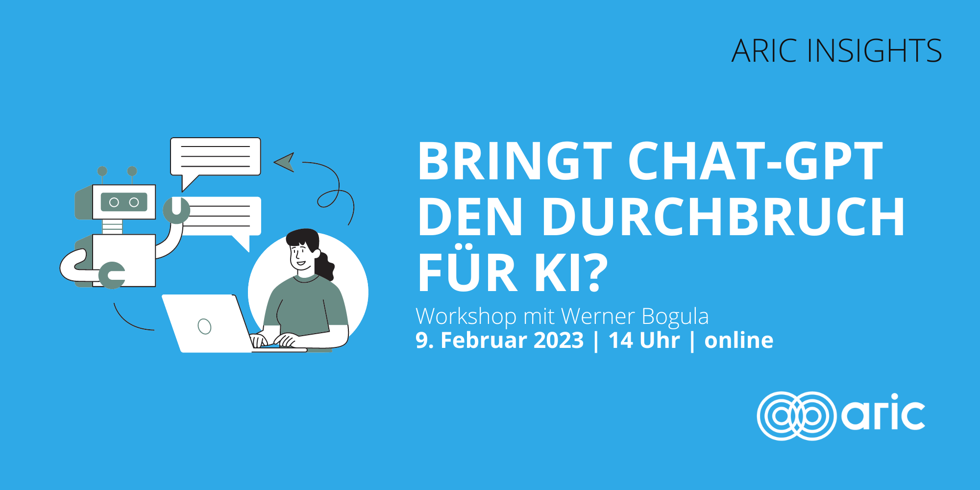 Bringt ChatGPG den Durchbruch für KI? ARIC Insights Onlineworkshop mit Werner Bogula am 9. Februar 2023