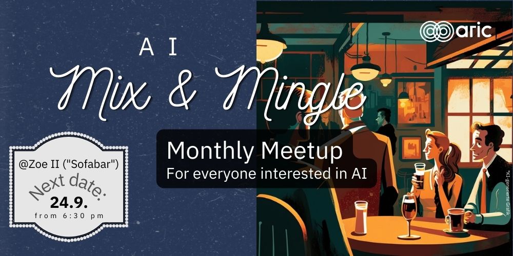 AI Mix & MIngle - Monthly Meetup for everyone interested in AI - next date - 25.9.2024